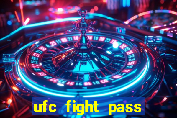 ufc fight pass assistir online